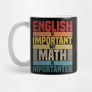 English Is Important But Math Is Importanter, humor math lover joke Mug